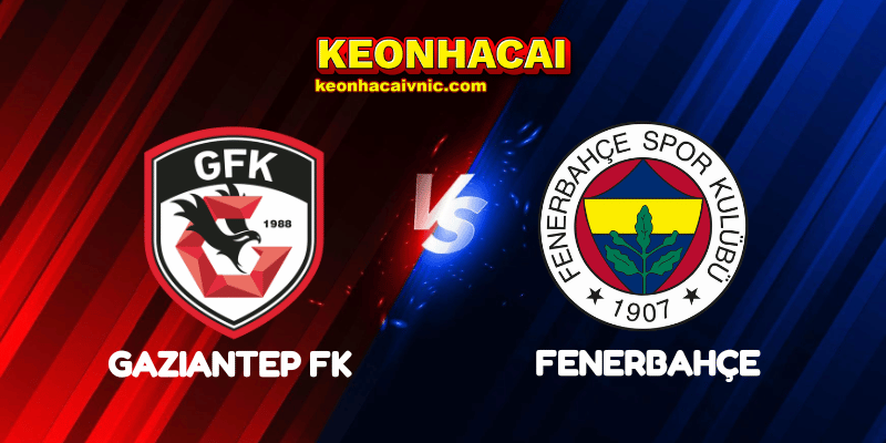 Soi Kèo Trận Đấu Gaziantep FK vs Fenerbahçe Ngày 28/04/2025 – Süper Lig 4 Gaziantep FK vs Fenerbahçe