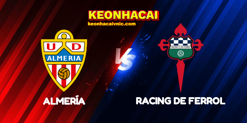 Soi Kèo Trận Đấu Almería vs Racing de Ferrol Ngày 29/04/2025 – La Liga 2 1 Almería vs Racing de Ferrol