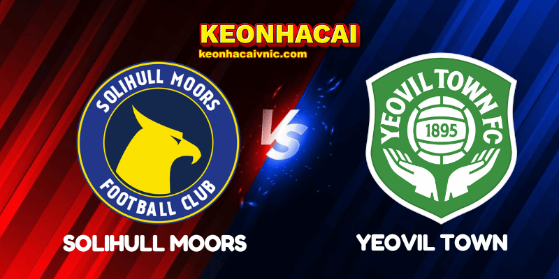Soi Kèo Nhà Cái Solihull Moors vs Yeovil Town Ngày 03/09/2025 - National League (Anh) 2 Solihull Moors vs Yeovil Town