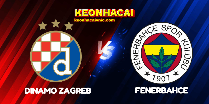Soi Kèo Nhà Cái Dinamo Zagreb vs Fenerbahce Ngày 25/09/2025 - Europa League (League Stage) 5 Dinamo Zagreb vs Fenerbahce