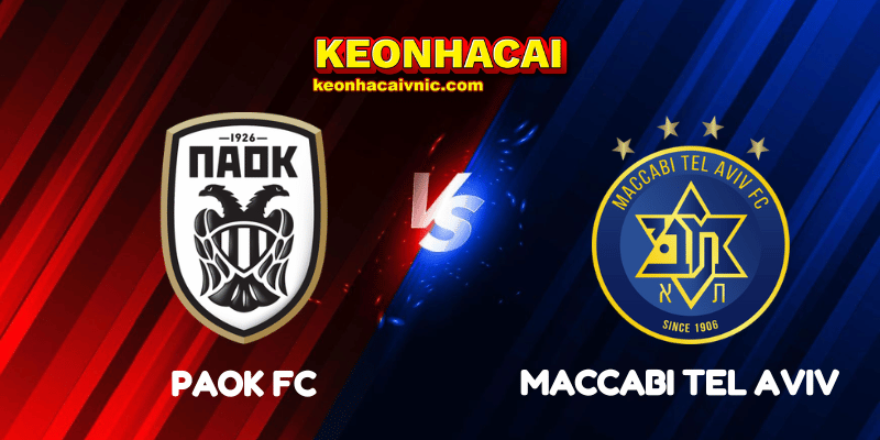Soi Kèo Nhà Cái PAOK FC vs Maccabi Tel Aviv Ngày 24/09/2025 - Europa League 10 PAOK FC vs Maccabi Tel Aviv