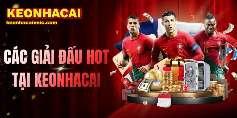 Trang Chủ - Keonhacai 3 Top Giải Đấu Hot Được Cập Nhật Tại Keonhacai